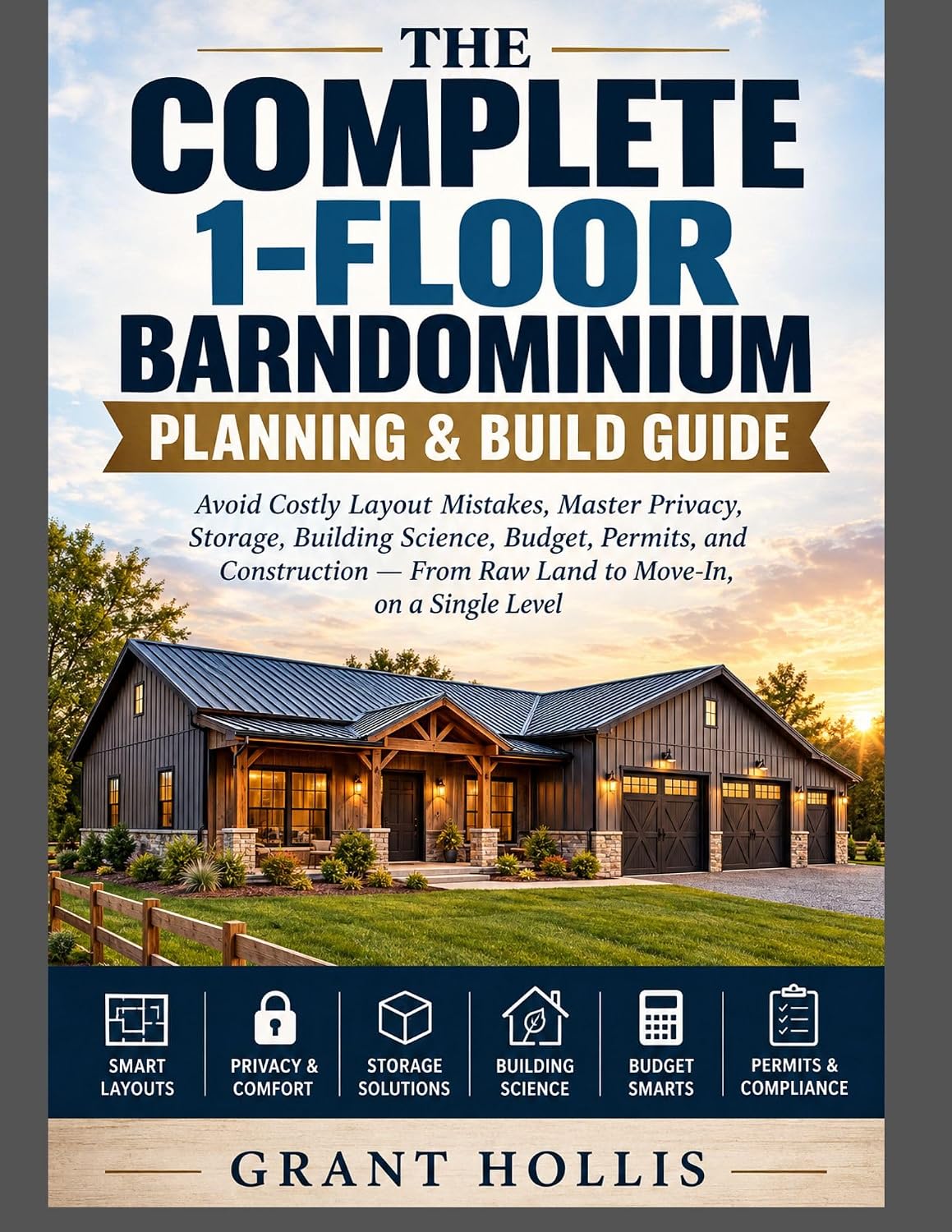 THE COMPLETE 1-FLOOR BuildingScience,Budget,Permits,andConstruction—From BARNDOMINIUMPLANNING& BUILDGUIDE AvoidCostlyLayoutMistakes,MasterPrivacy,Storage,...: Raw land to move-in. (English Edition) baixar o livro de graça