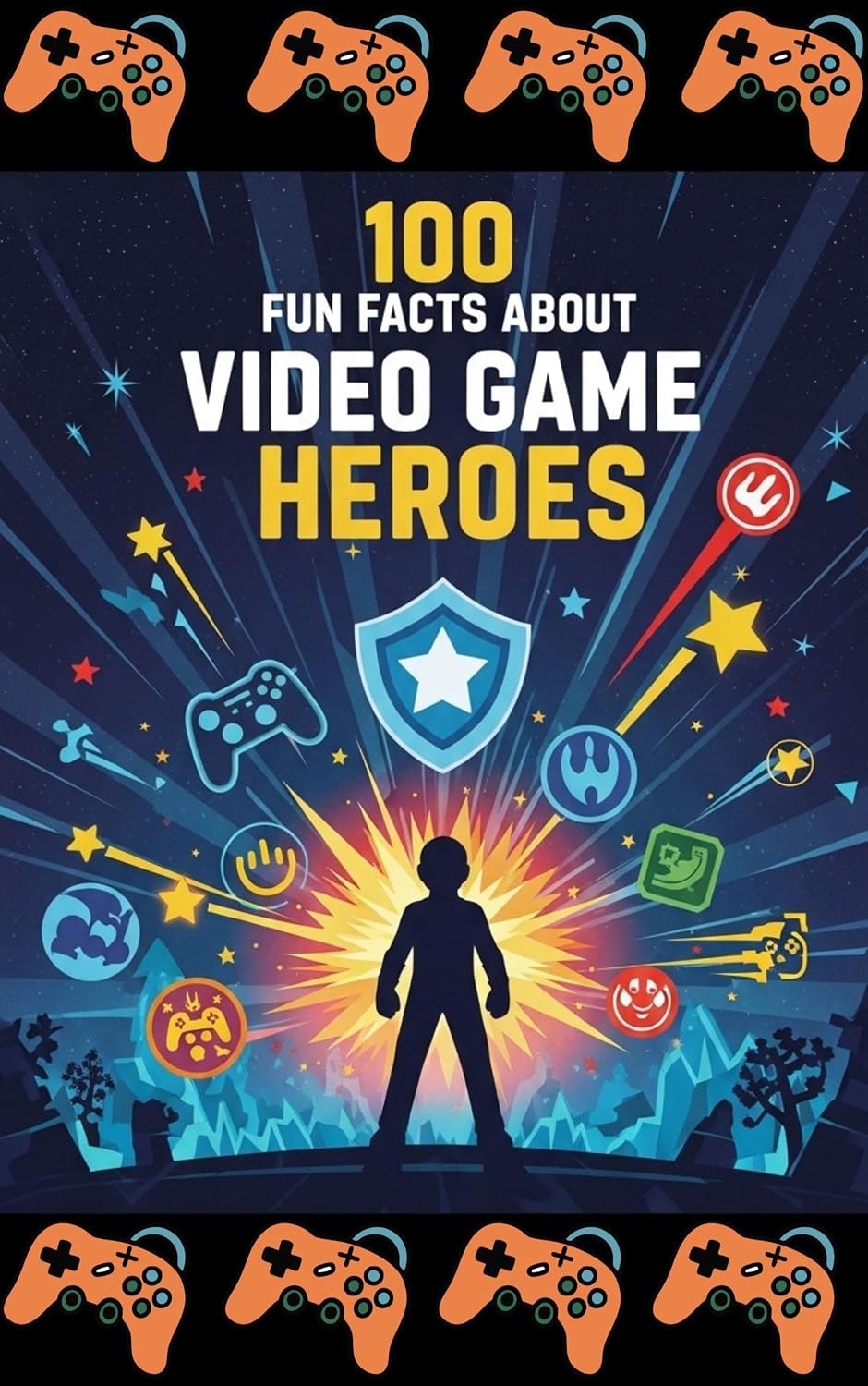 100 Fun Facts About Video Game Heroes: An Exciting Exploration of Brave Characters, Epic Adventures, Power-Ups, Boss Battles, and Gaming History for Kids, Teens, and Video Game Fans! (English Edition) baixar livro de graça
