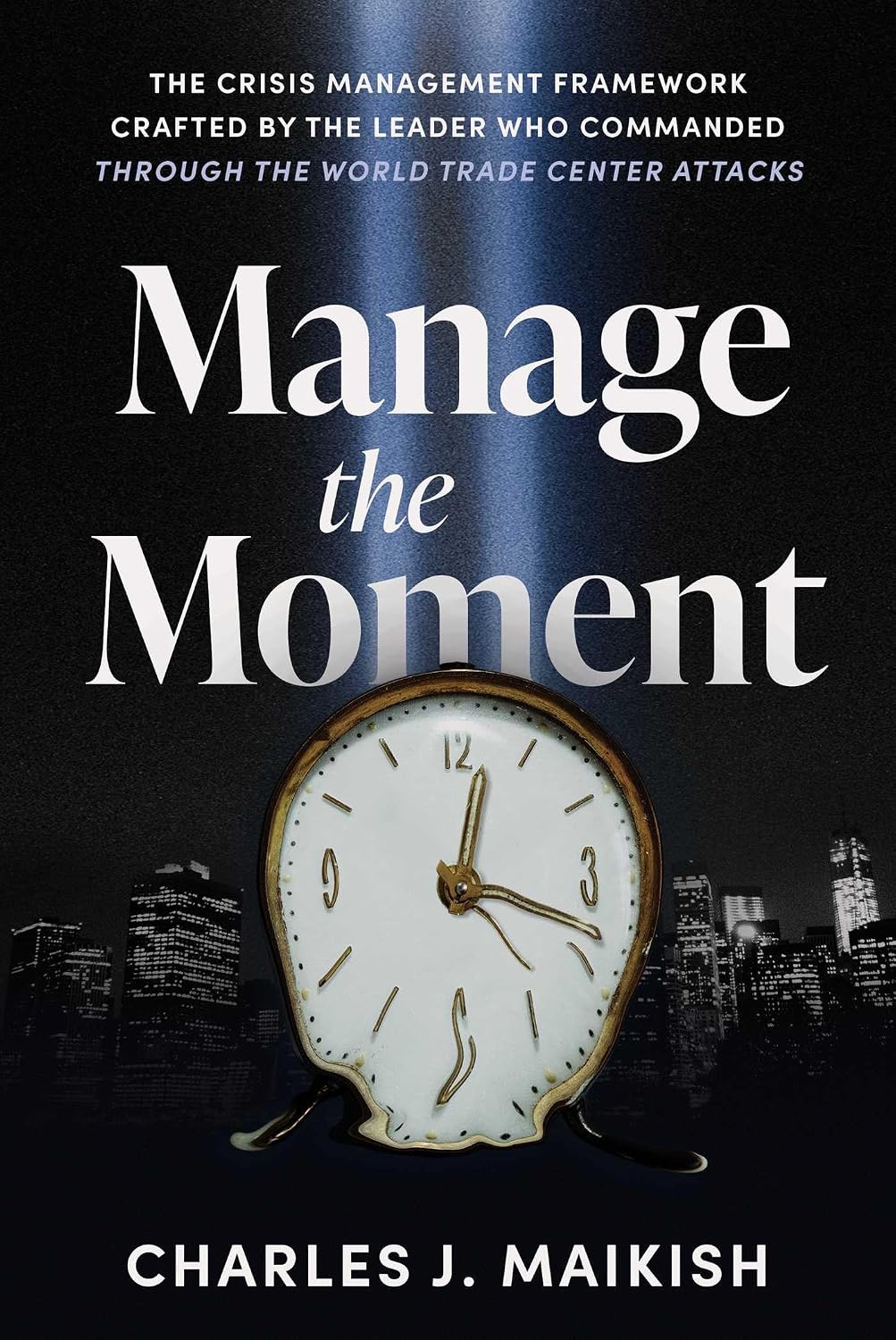 ler totalmente Manage the Moment: The Crisis Management Framework Crafted by the Leader Who Commanded Through the World Trade Center Attacks