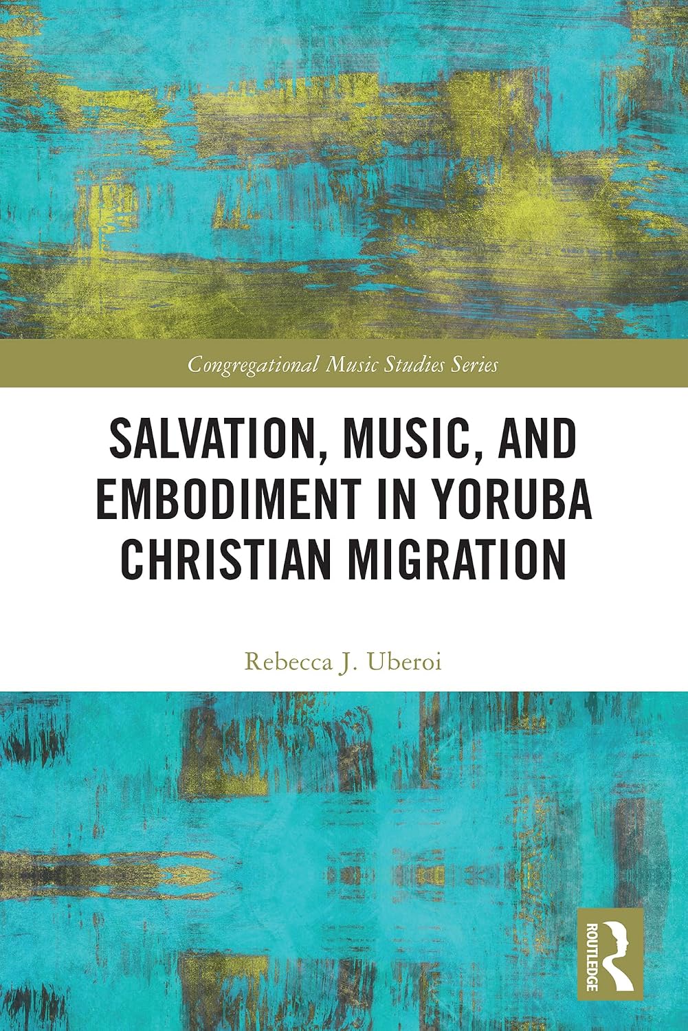 Salvation, Music, and Embodiment in Yoruba Christian Migration (Congregational Music Studies Series) (English Edition) baixar o livro de graça