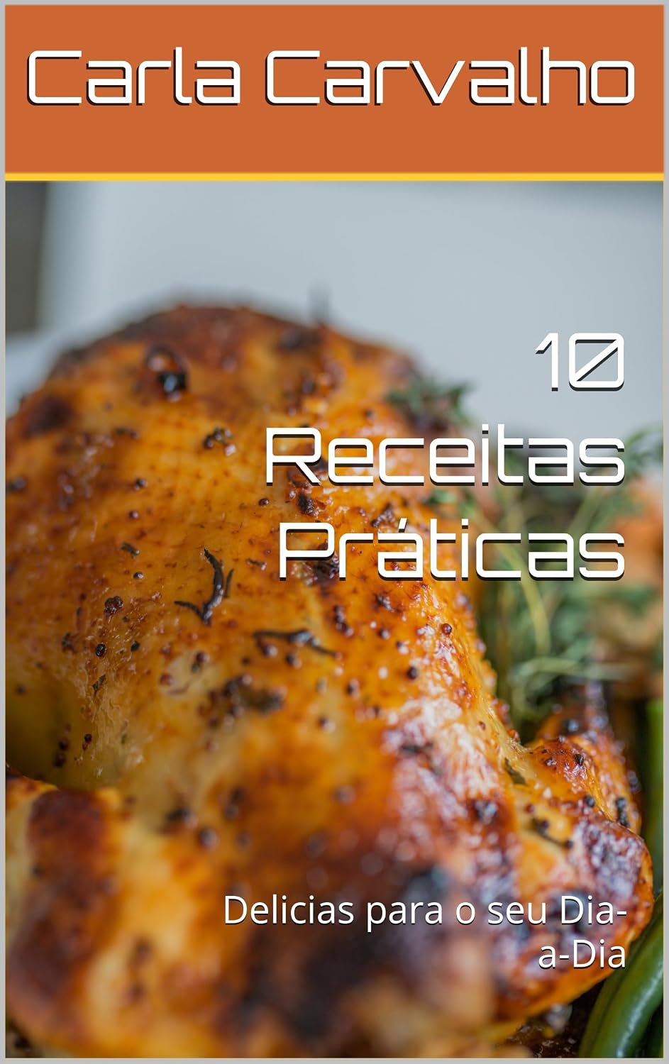 10 Receitas Práticas: Delicias para o seu Dia-a-Dia baixar o livro de graça