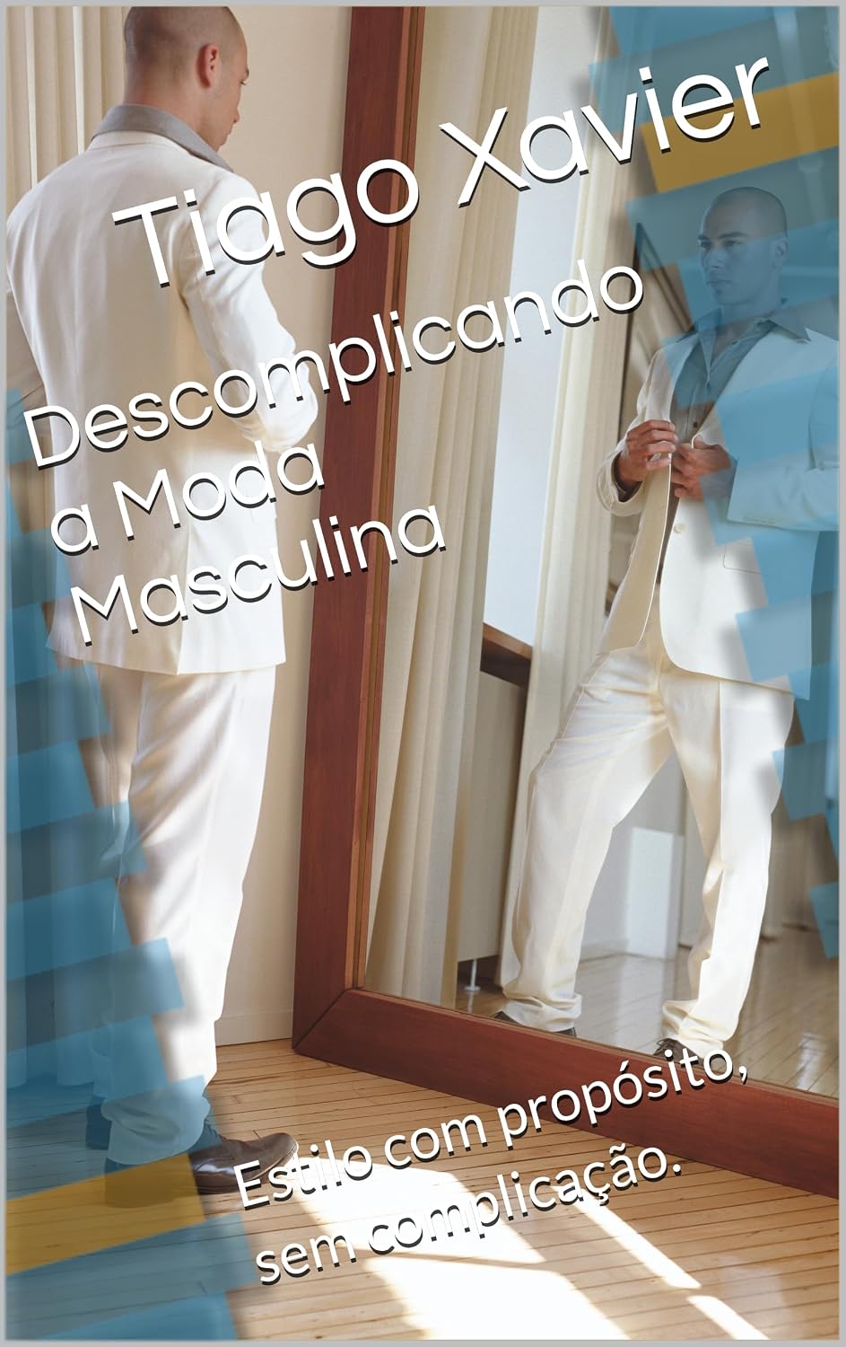 capítulo por capítulo baixar Descomplicando a Moda Masculina: Estilo com propósito, sem complicação.