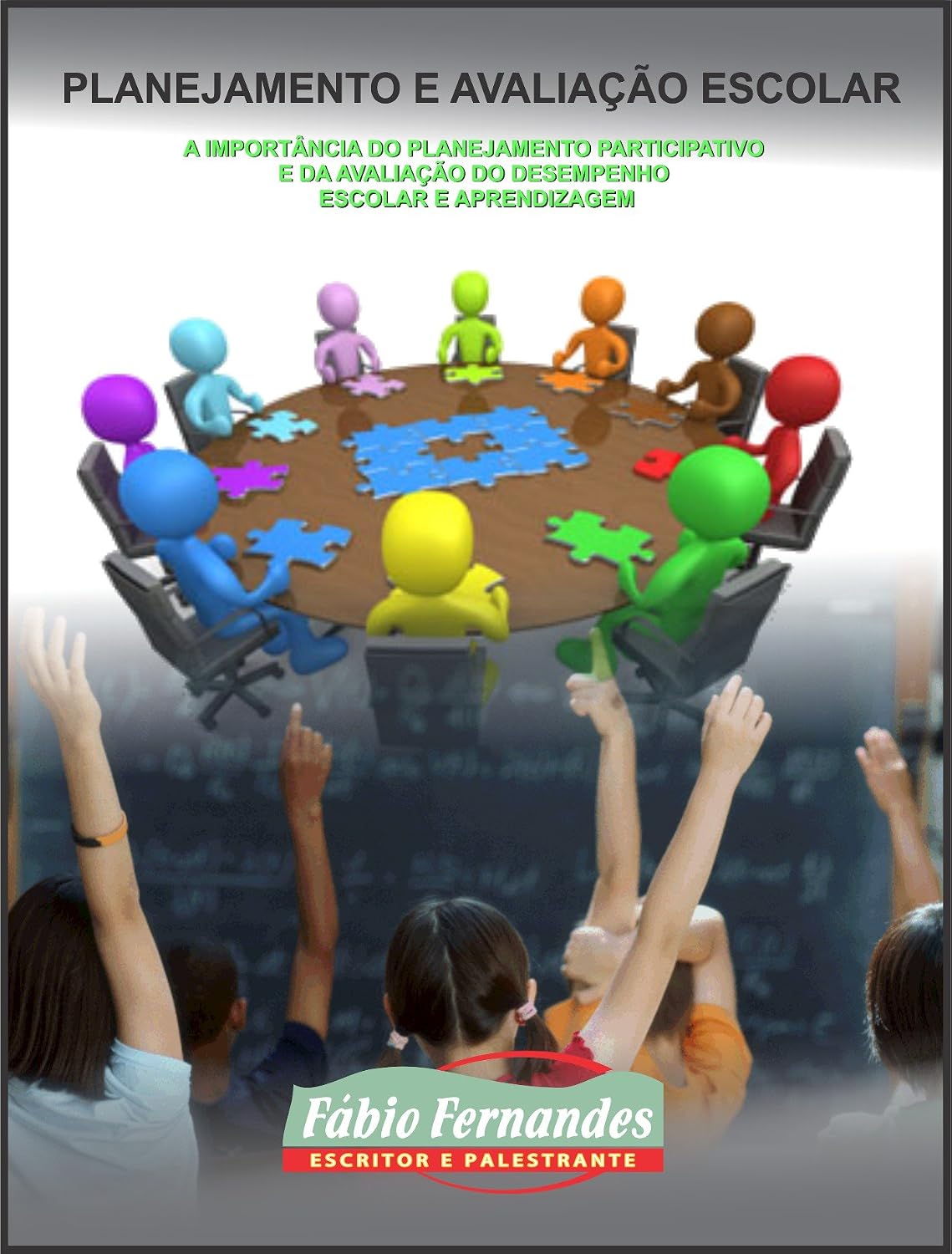 capítulo por capítulo baixar A IMPORTÂNCIA DO PLANEJAMENTO PARTICIPATIVO E DA AVALIAÇÃO DO DESEMPENHO ESCOLAR E APRENDIZAGEM