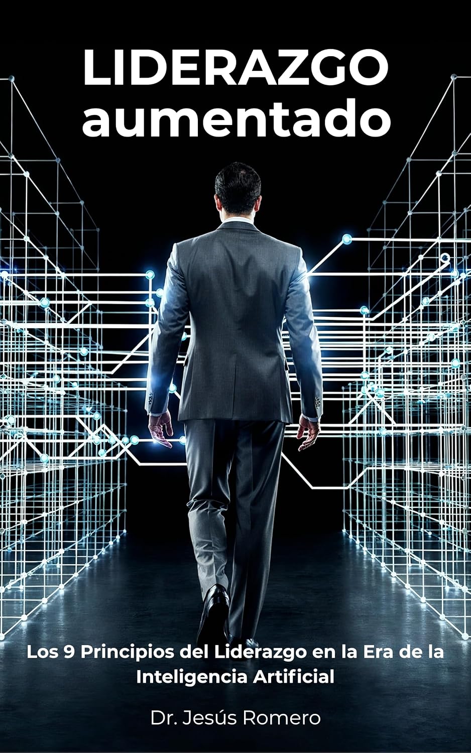 Liderazgo Aumentado: Los 9 Principios del Liderazgo en la Era de la Inteligencia Artificial (Spanish Edition) baixar livro de graça