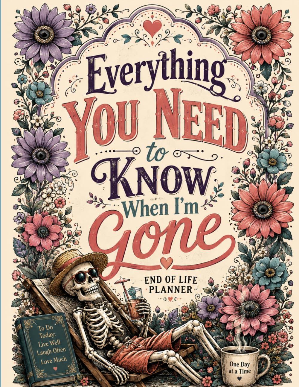 ler totalmente Everything You Need to Know When I'm Gone: Funny End of Life Planner | A Simple Guide for Your Family After You’re Die