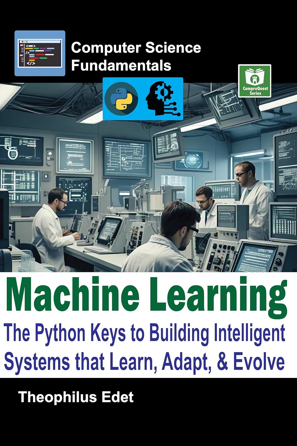 ler totalmente Machine Learning: The Python Keys to Building Intelligent Systems That Learn, Adapt, & Evolve (Computer Science Fundamentals) (English Edition)
