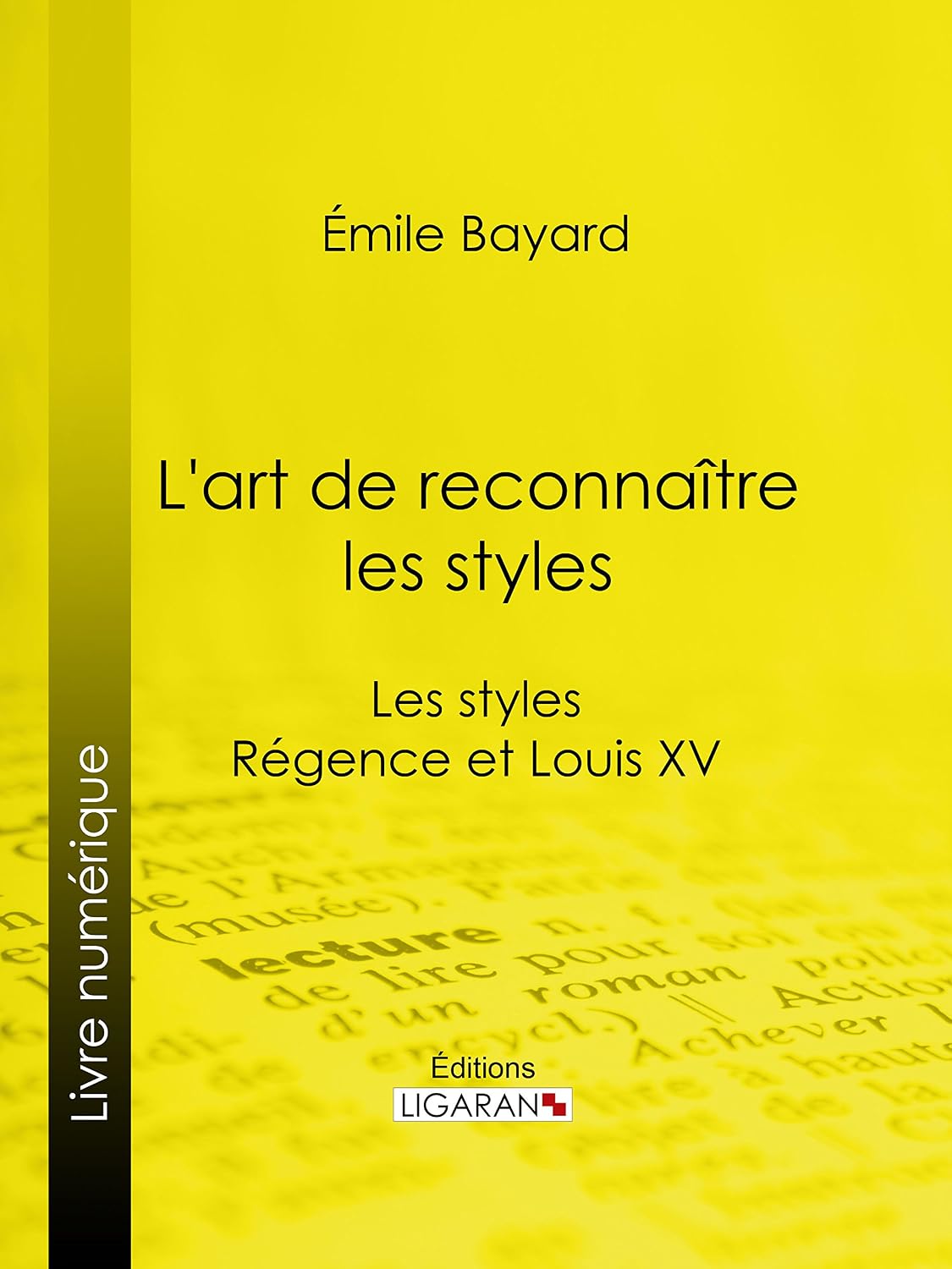 L'art de reconnaître les styles: Les styles Régence et Louis XV (French Edition) baixar o livro de graça