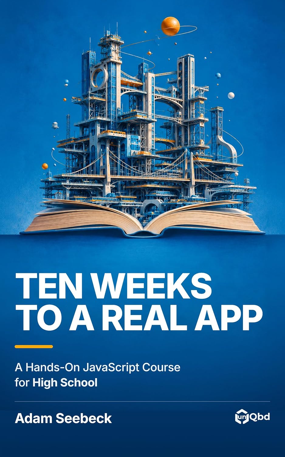ler totalmente Ten Weeks to a Real App: A Hands-On JavaScript Course for High School (English Edition)