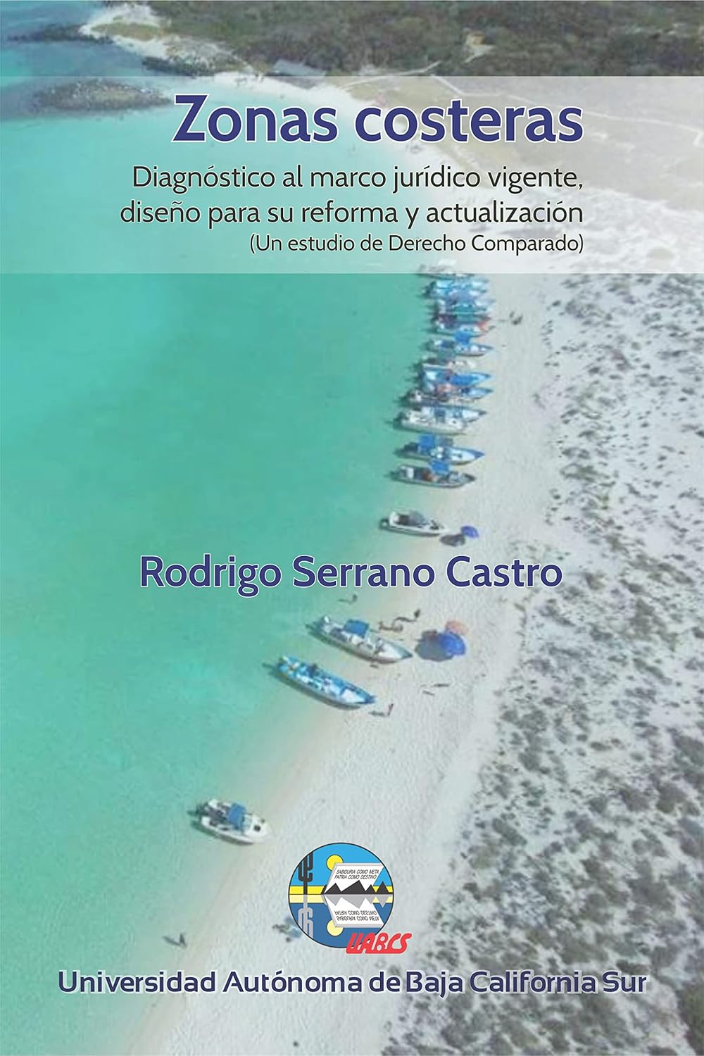 ler totalmente Zonas costeras. Diagnóstico al marco jurídico vigente, diseño para su reforma y actualización: Un estudio de Derecho Comparado (Spanish Edition)