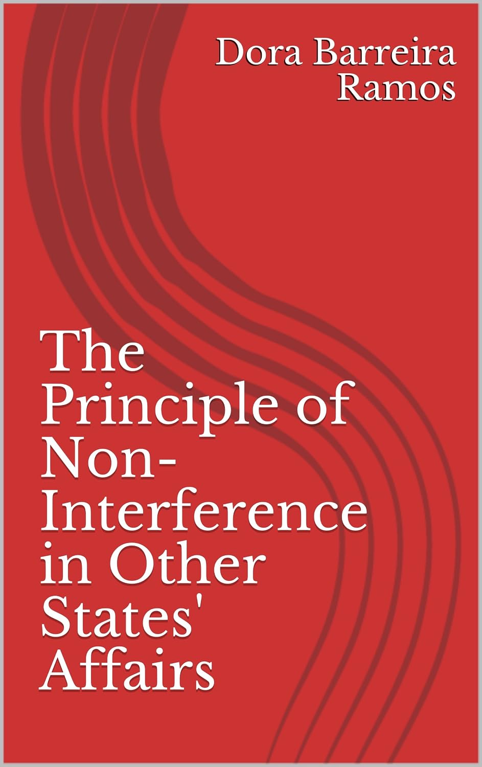 ler totalmente The Principle of Non-Interference in Other States' Affairs (PhD Thesis) (English Edition)