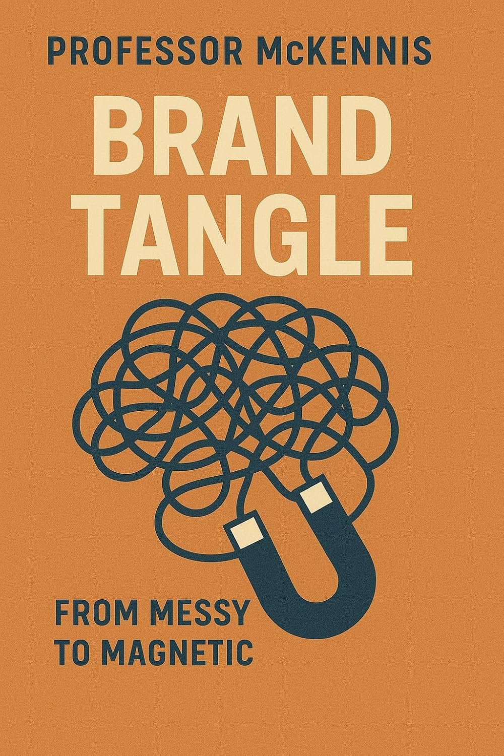 ler totalmente Brand Tangle: From Messy to Magnetic (English Edition)