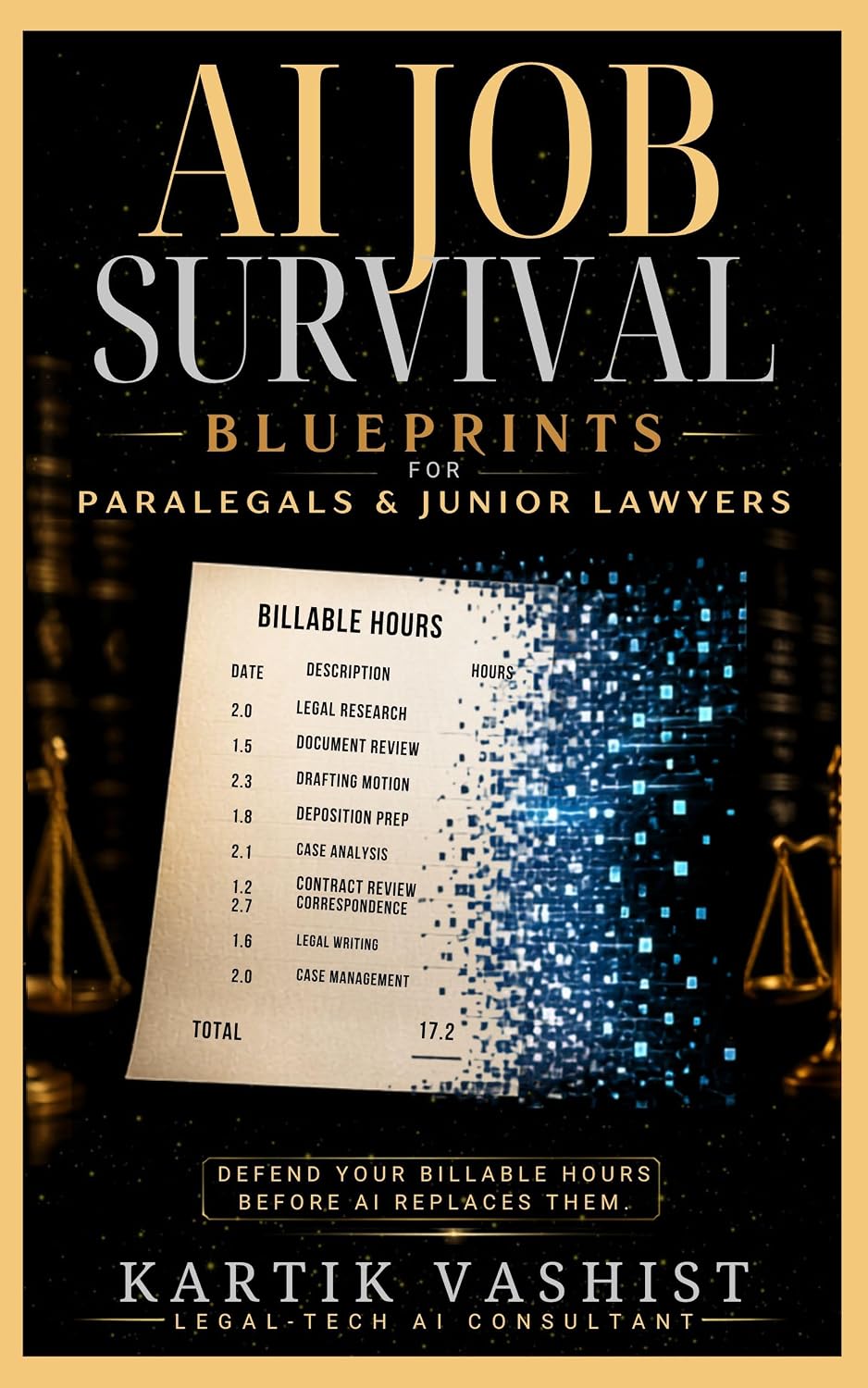 AI Job Survival Blueprints for Paralegals & Junior Lawyers: The Minute-by-Minute Workflow Guide to Protect Your Billable Hours, Defend Your Salary, and Master Legal Tech (English Edition) baixar o livro de graça