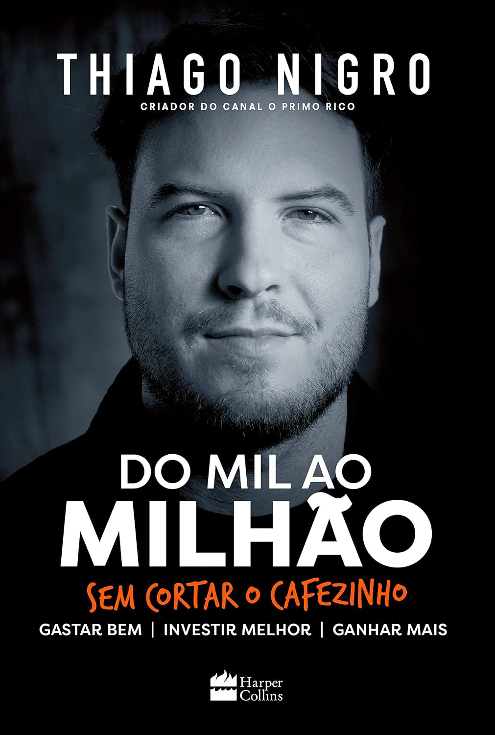 ler totalmente Do mil ao milhão: sem cortar o cafezinho – O best-seller de Thiago Nigro, autor de "O homem que comprou o tempo"