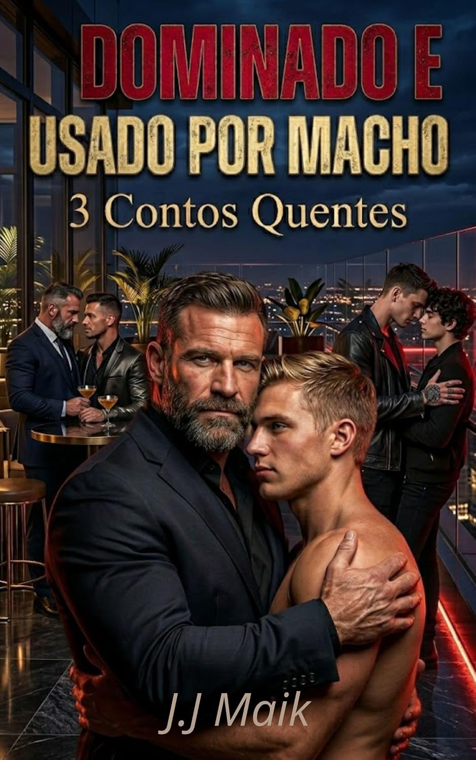 ler totalmente DOMINADO E USADO POR MACHO: 3 CONTOS GAY QUENTES E CURTOS ( 2º COLETÂNIA DE CONTO GAY - HOT GAY - LIVRO LGBT - ROMANCE ERÓTICO)