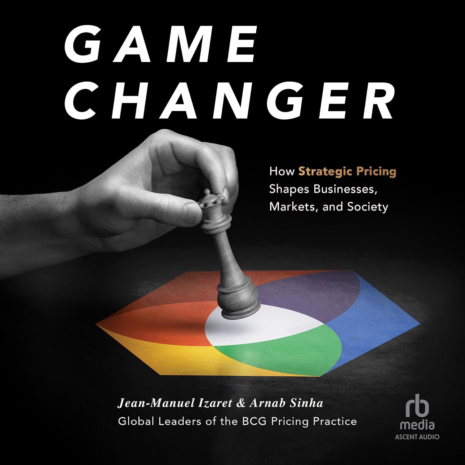 Game Changer: How Strategic Pricing Shapes Businesses, Markets, and Society baixar o livro de graça