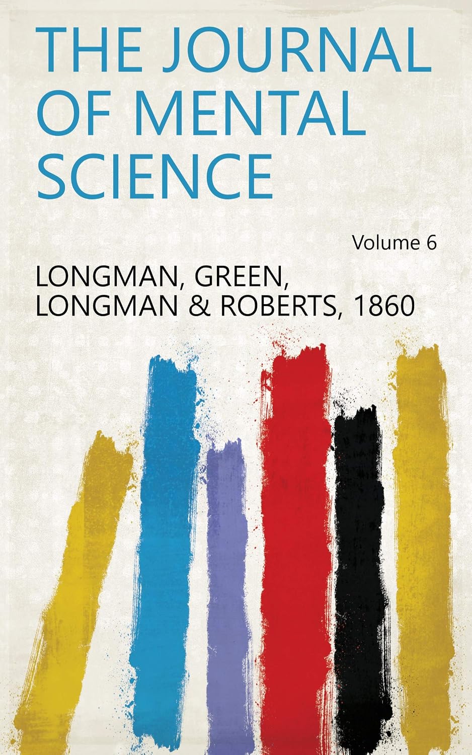 The Journal Of Mental Science (English Edition)