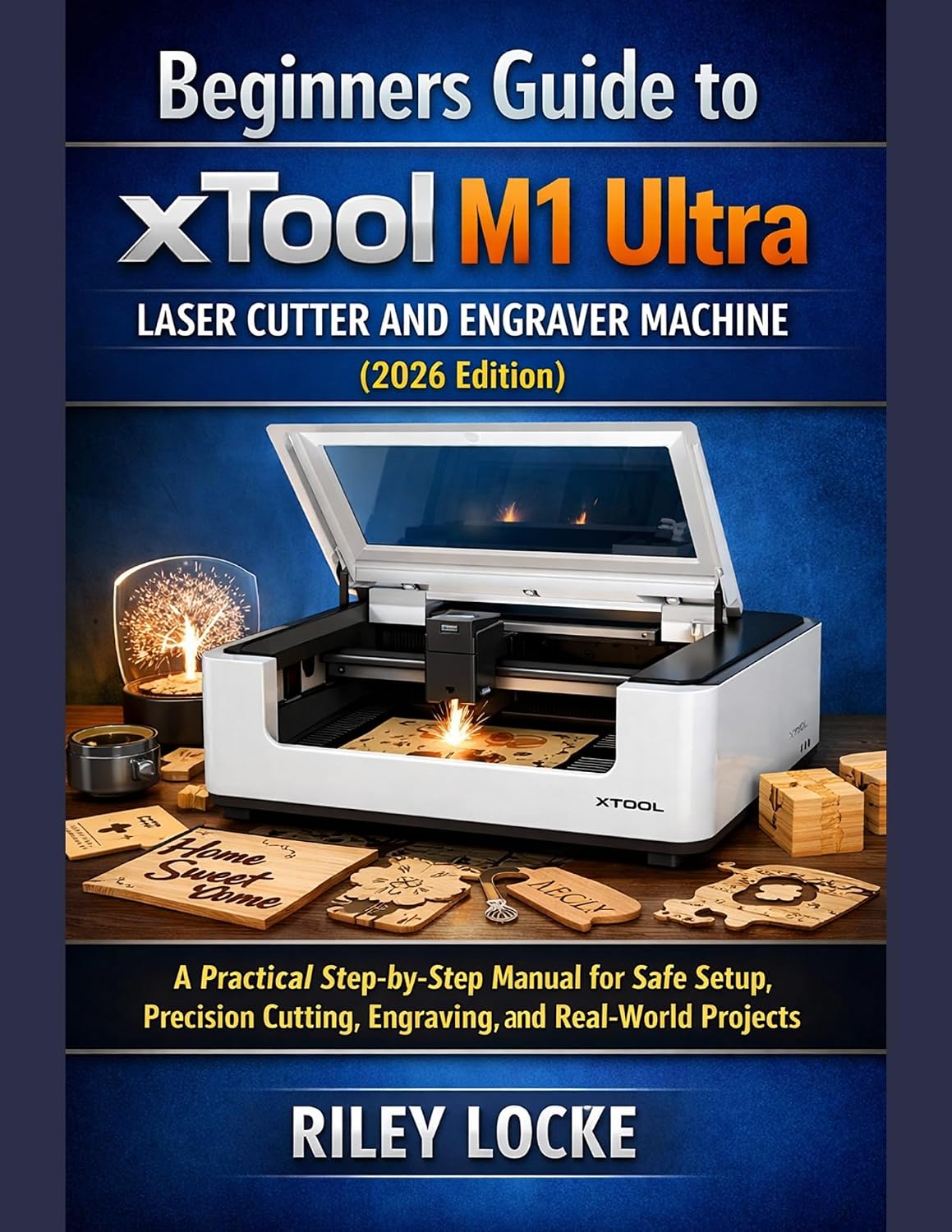 ler totalmente Beginners Guide to xTool M1 Ultra Laser Cutter and Engraver Machine (2026 Edition): A Practical Step-by-Step Manual for Safe Setup, Precision Cutting,... and Real-World Projects (English Edition)