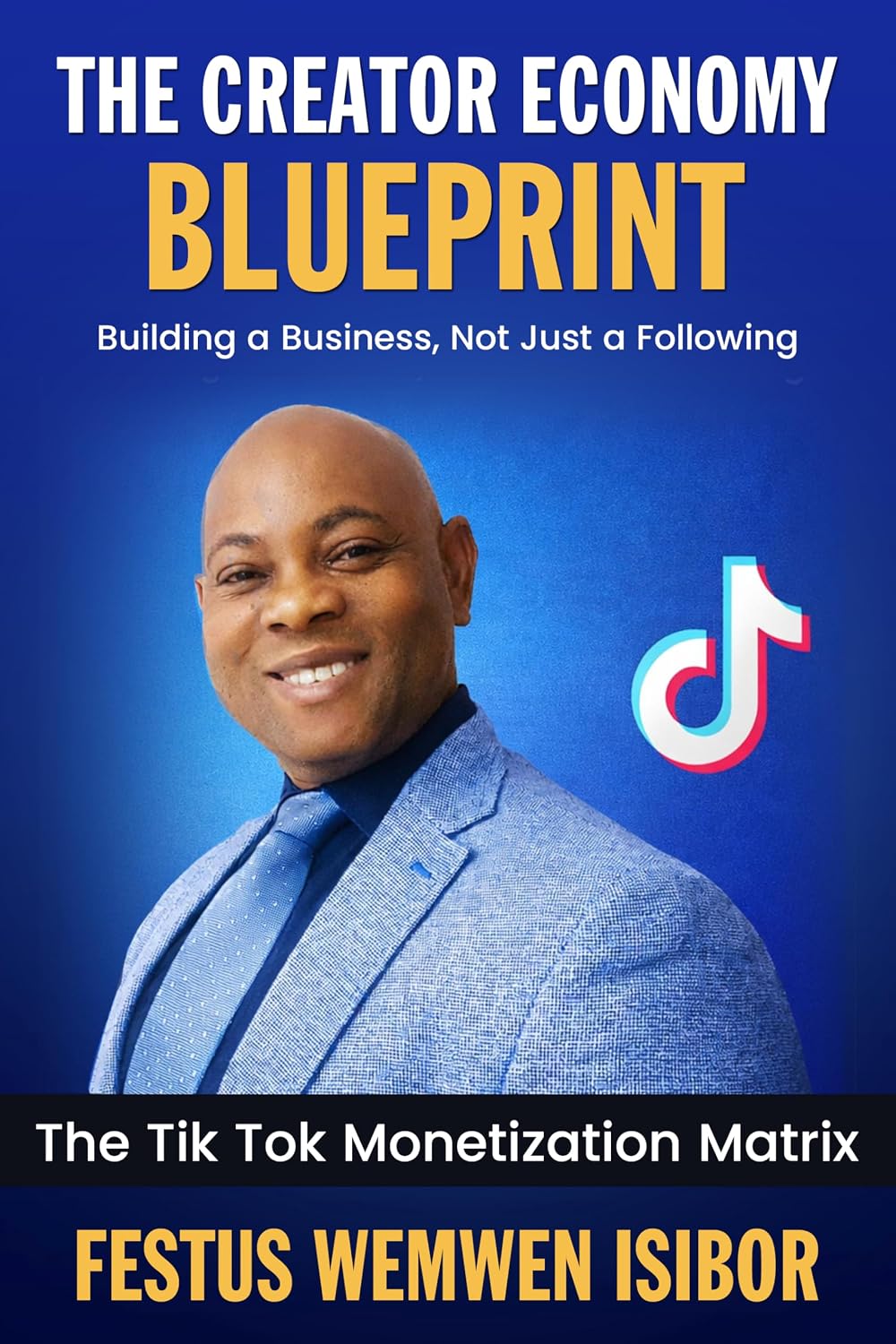 The Creator Economy Blueprint: Building a Business, Not Just a Following: The TikTok Monetization Matrix (English Edition) baixar livro de graça