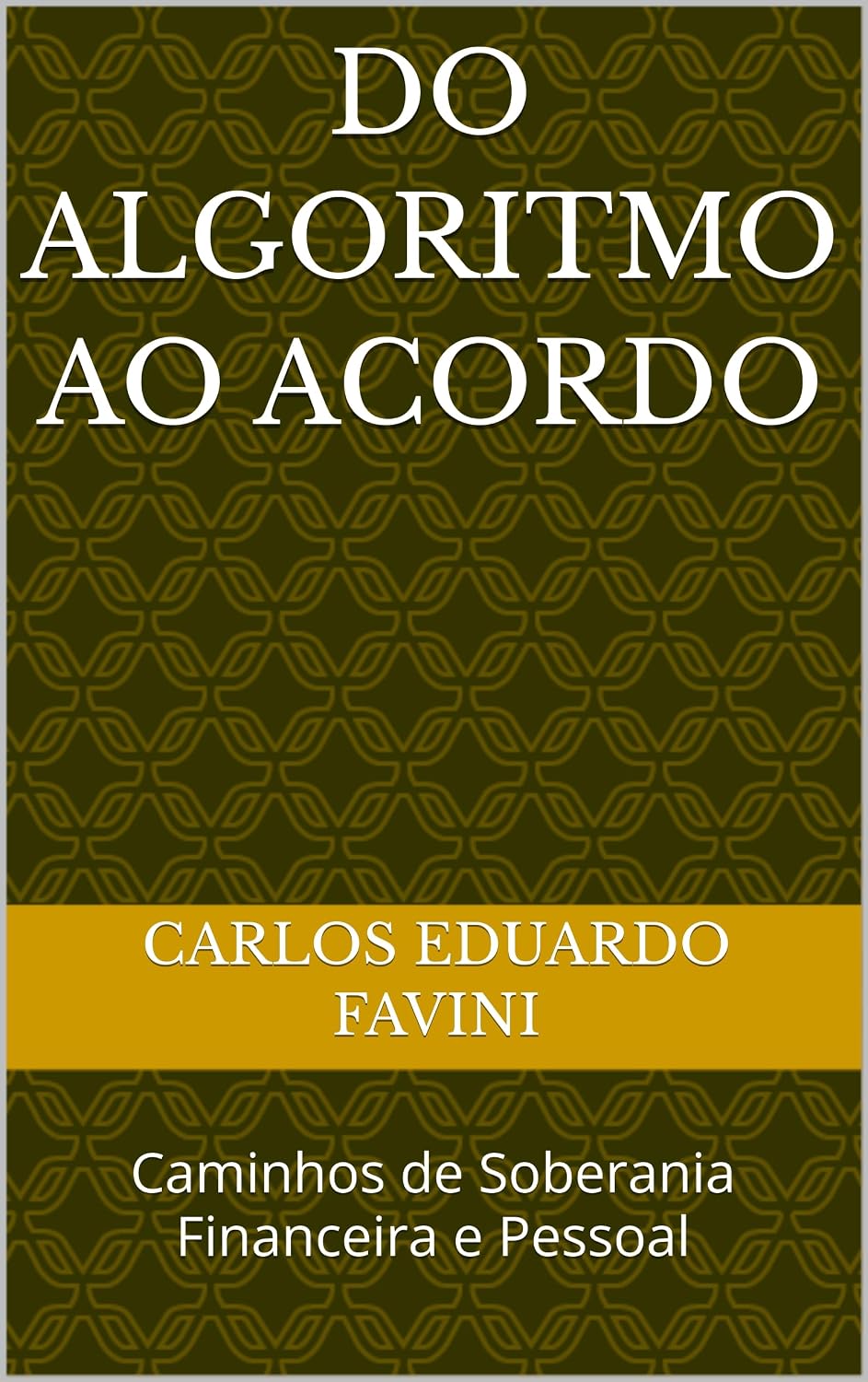 Do Algoritmo ao Acordo: Caminhos de Soberania Financeira e Pessoal baixar livro de graça