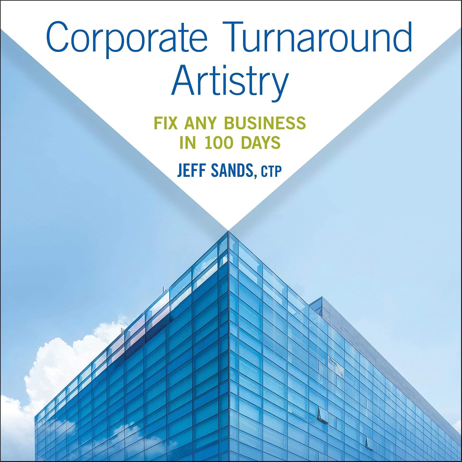 Corporate Turnaround Artistry: Fix Any Business in 100 Days baixar o livro de graça