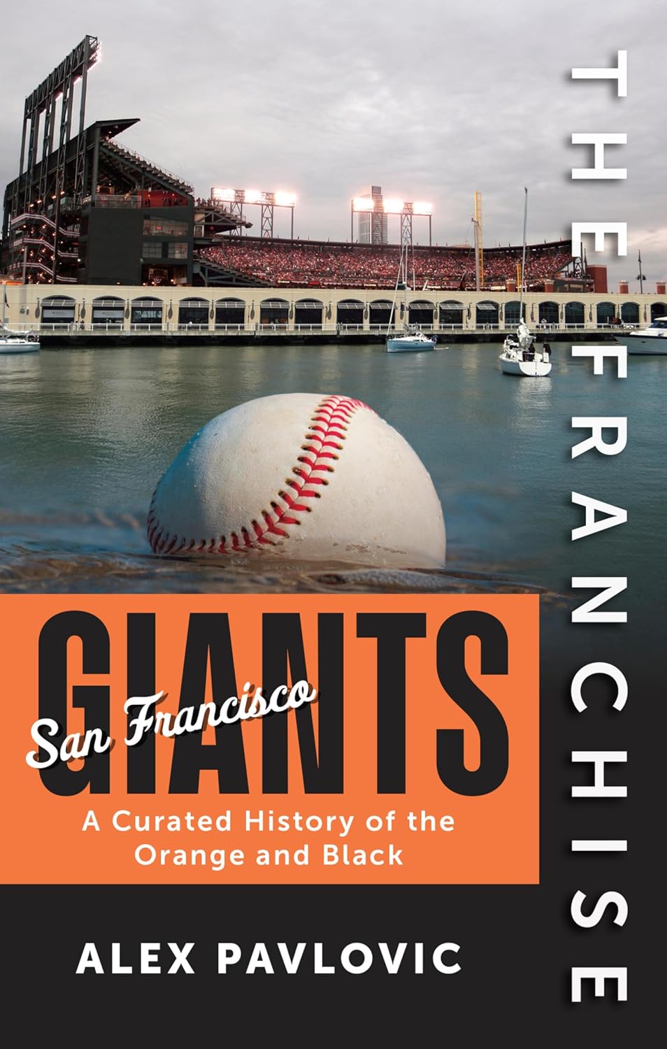 The Franchise: San Francisco Giants: A Curated History of the Orange and Black (English Edition) baixar livro de graça