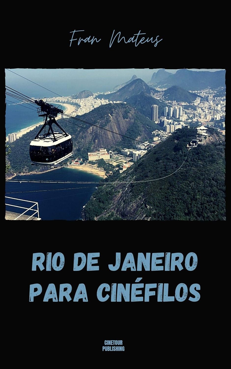 Rio de Janeiro para Cinéfilos: A Cidade Maravilhosa numa Viagem de Cinema baixar livro de graça