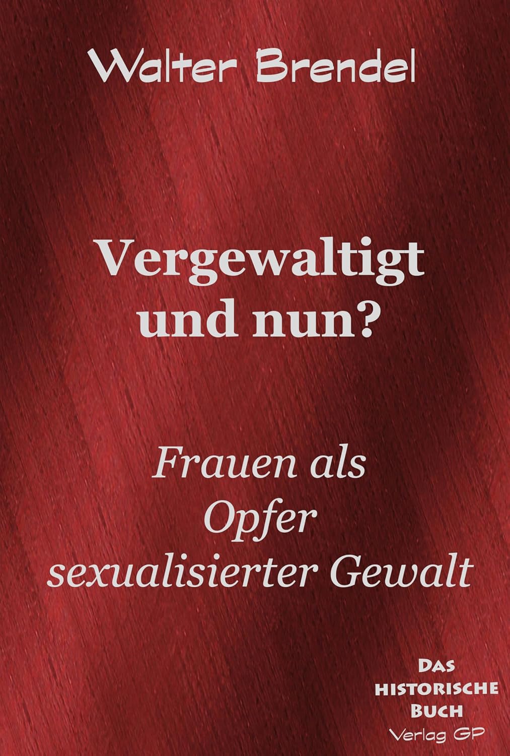 Vergewaltigt und nun?: Frauen als Opfer sexualisierter Gewalt (German Edition) baixar o livro de graça