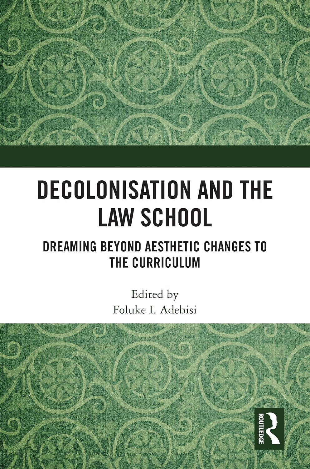 ler totalmente Decolonisation and the Law School: Dreaming Beyond Aesthetic Changes to the Curriculum (English Edition)