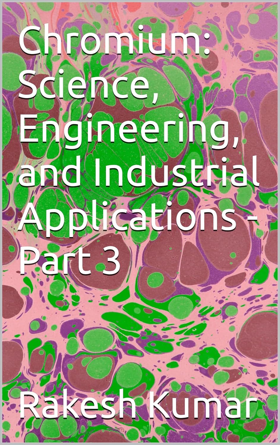 ler totalmente Chromium: Science, Engineering, and Industrial Applications - Part 3 (English Edition)