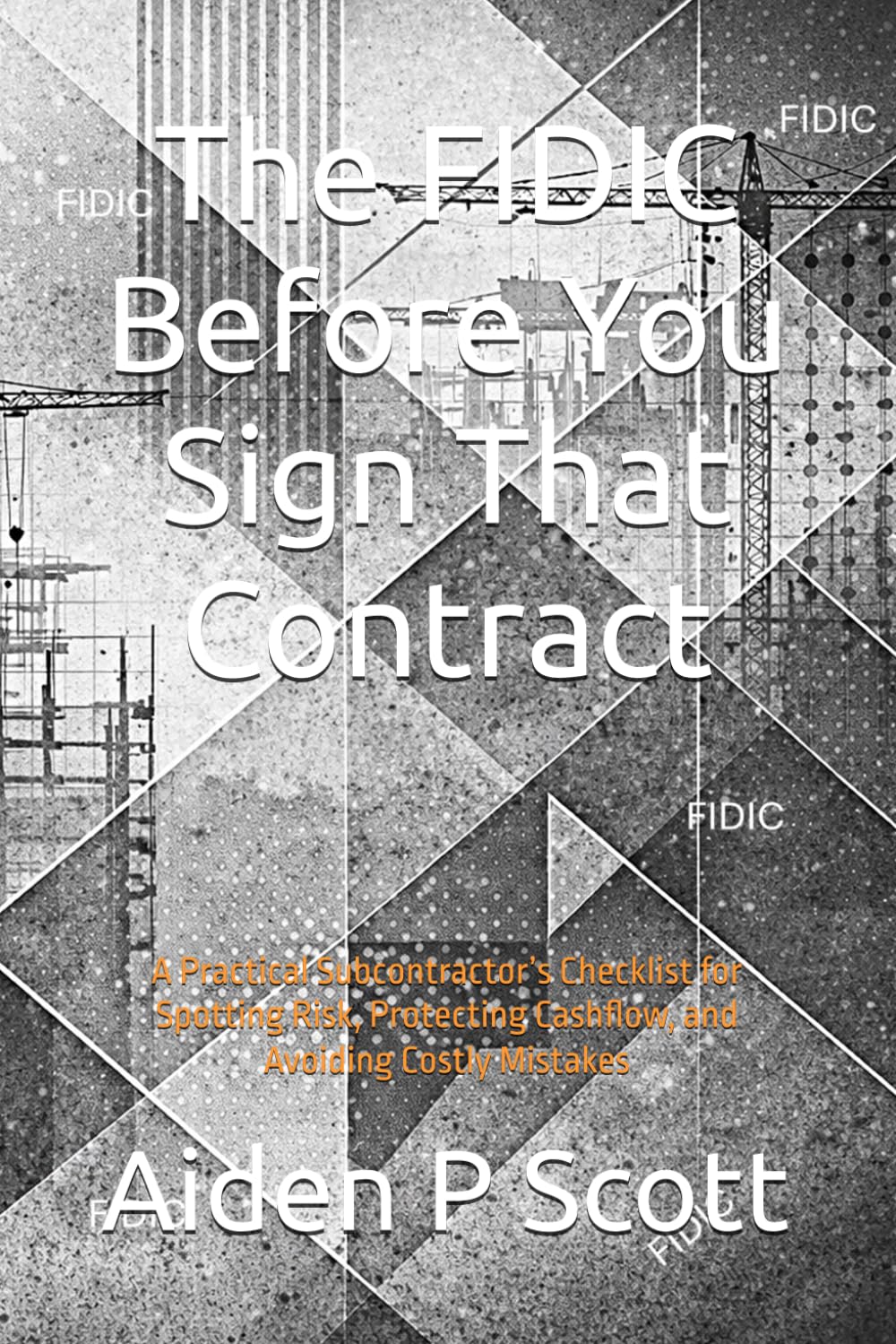 capítulo por capítulo baixar The FIDIC Before You Sign That Contract: A Practical Subcontractor's Checklist for Spotting Risk, Protecting Cashflow, and Avoiding Costly Mistakes
