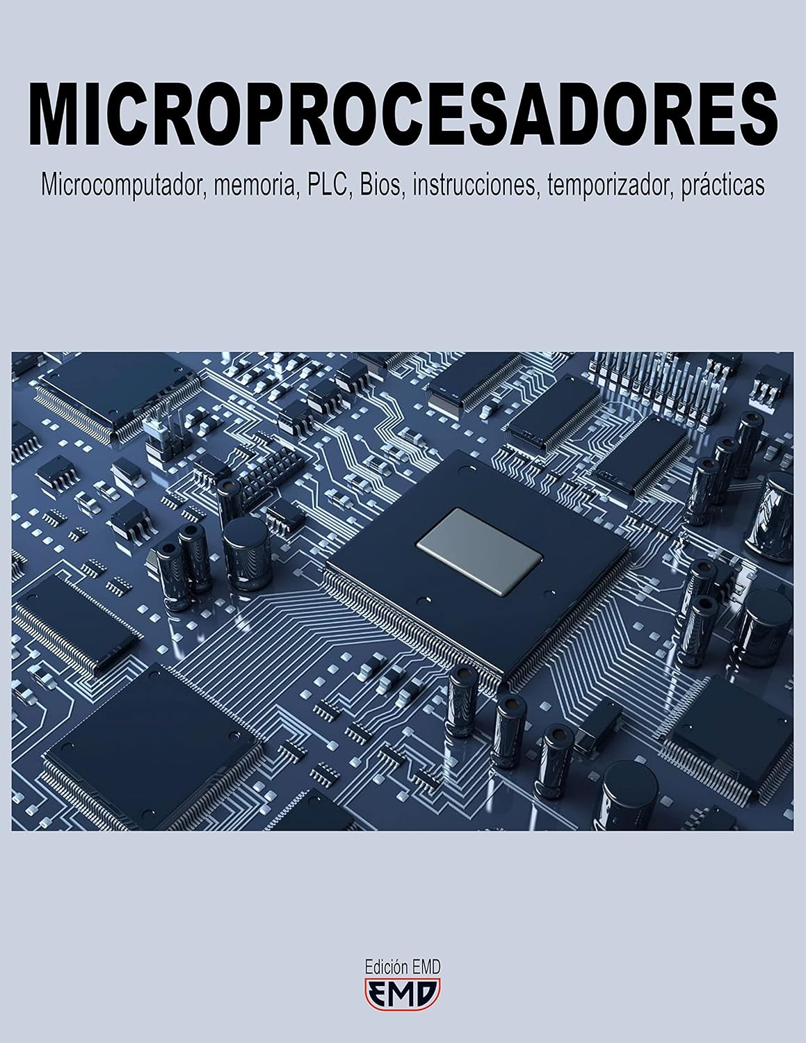 capítulo por capítulo baixar MICROPROCESADORES: Microcomputador, memoria, PLC, Bios, instrucciones, temporizador, prácticas (Spanish Edition)