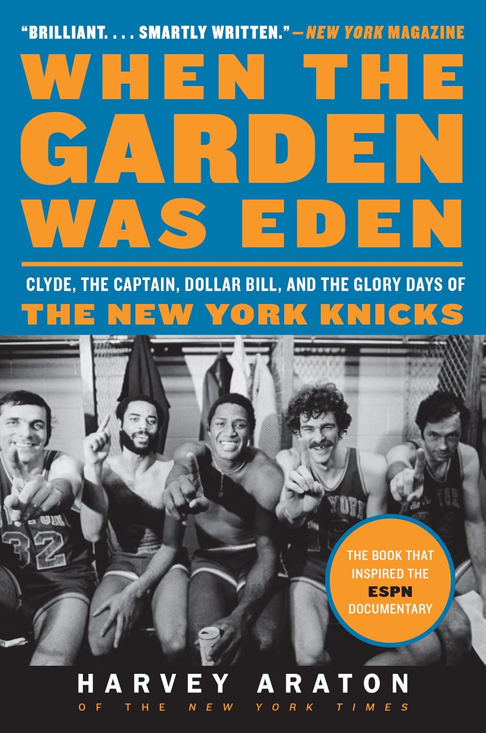 When the Garden Was Eden: Clyde, the Captain, Dollar Bill, and the Glory Days of the New York Knicks (English Edition) baixar o livro de graça