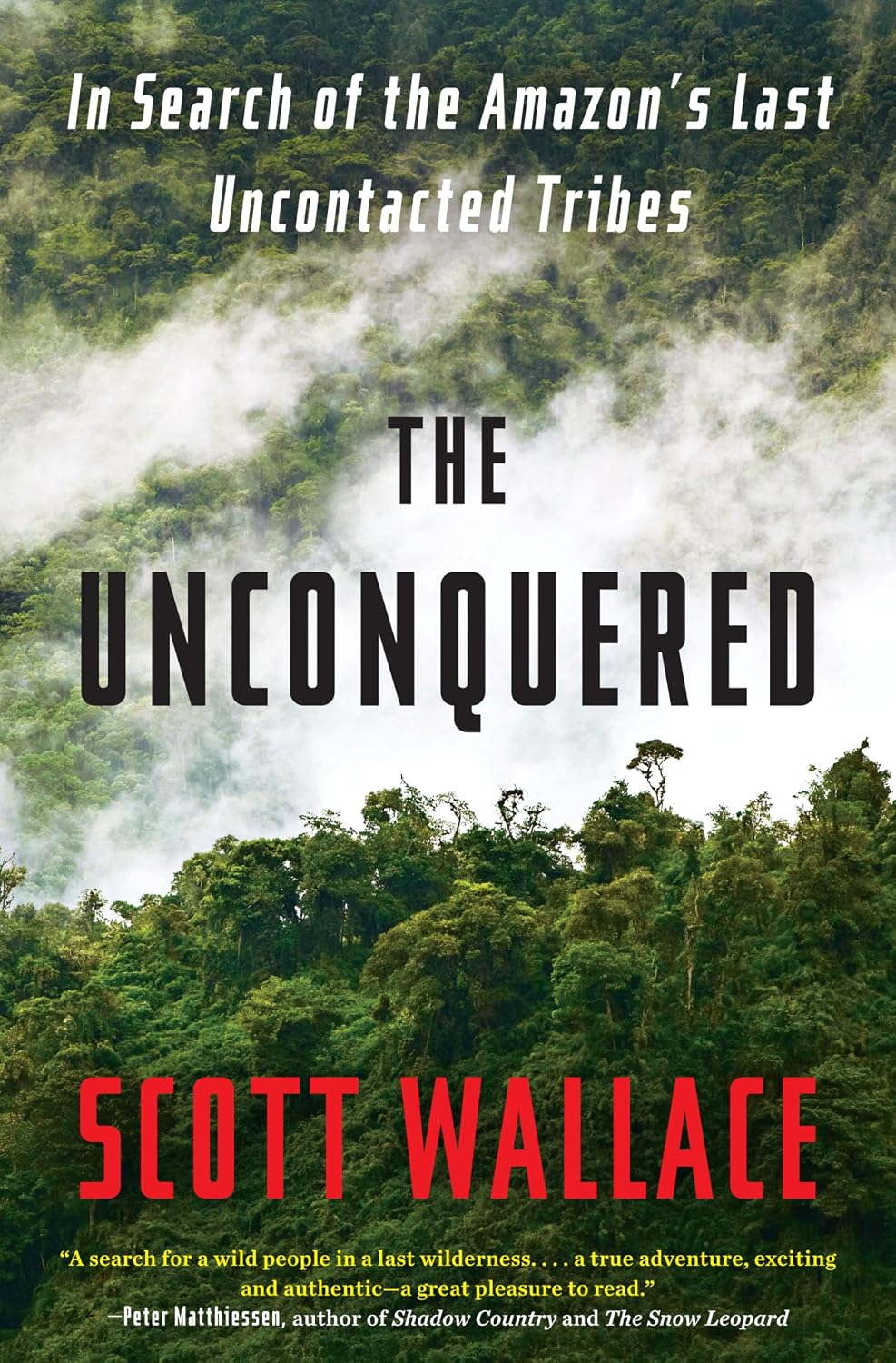 ler totalmente The Unconquered: In Search of the Amazon's Last Uncontacted Tribes