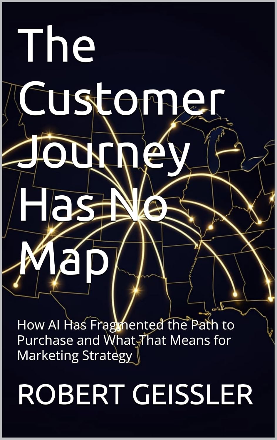 capítulo por capítulo baixar The Customer Journey Has No Map: How AI Has Fragmented the Path to Purchase and What That Means for Marketing Strategy (Marketing in the Age of AI Book 11) (English Edition)