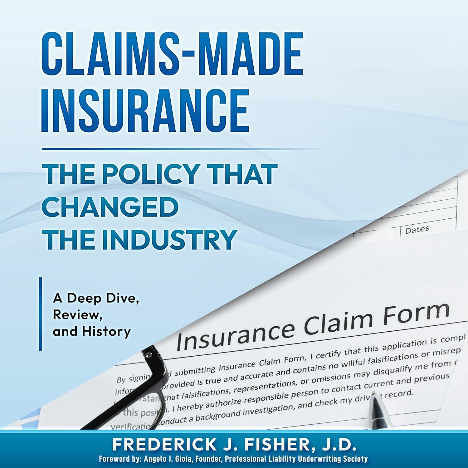 Claims-Made Insurance: The Policy That Changed the Industry: A Deep Dive, Review, and History baixar livro de graça