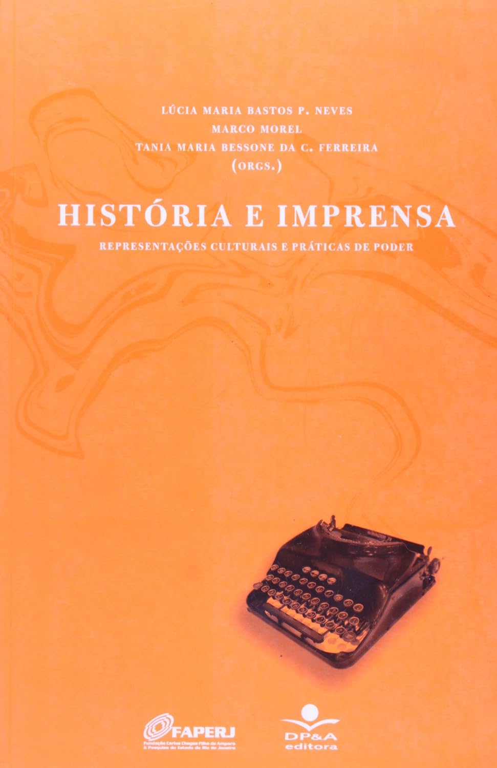 História e imprensa: Representações culturais e práticas de poder baixar o livro de graça