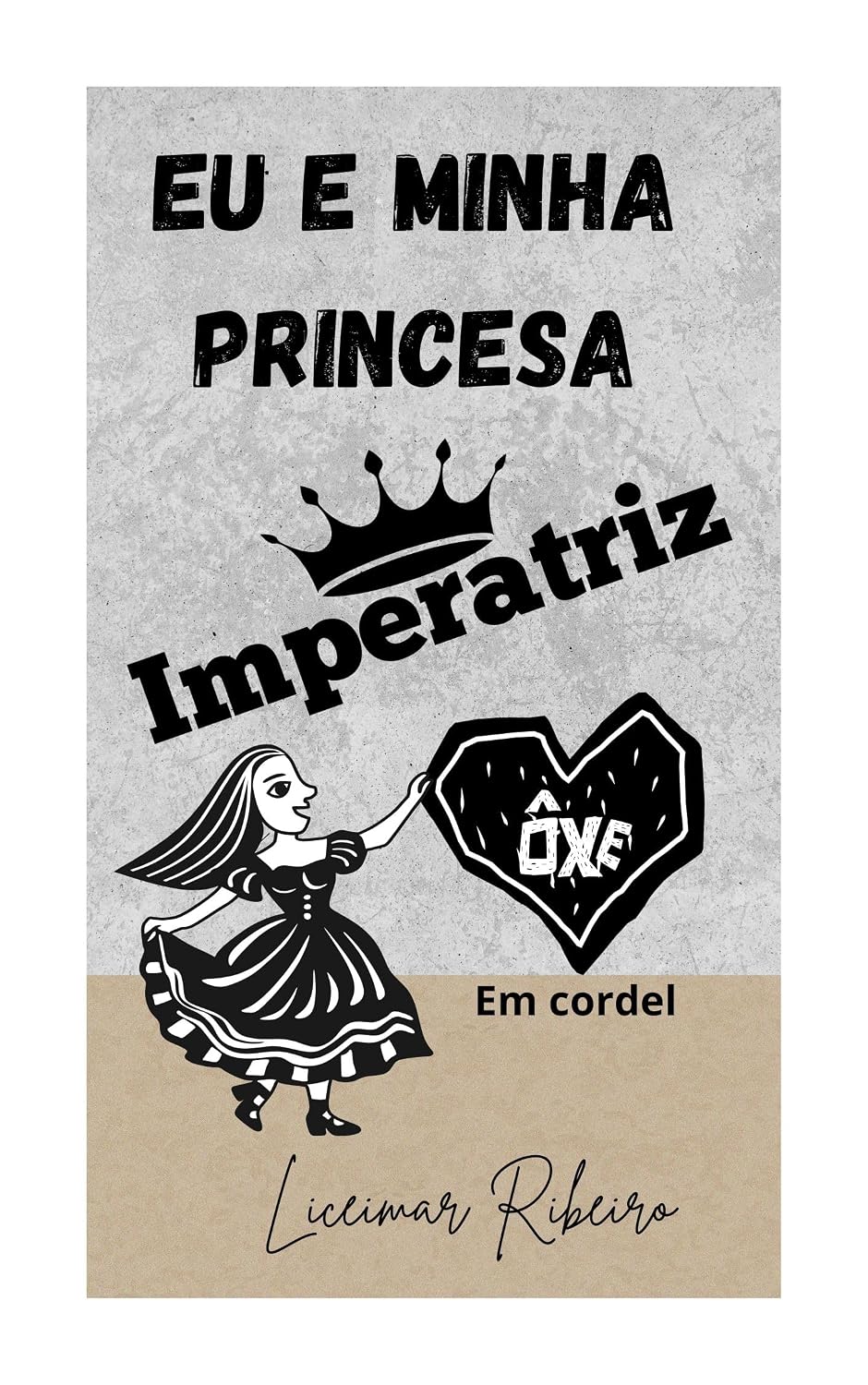 ler totalmente Eu e minha Princesa Imperatriz: Cordel