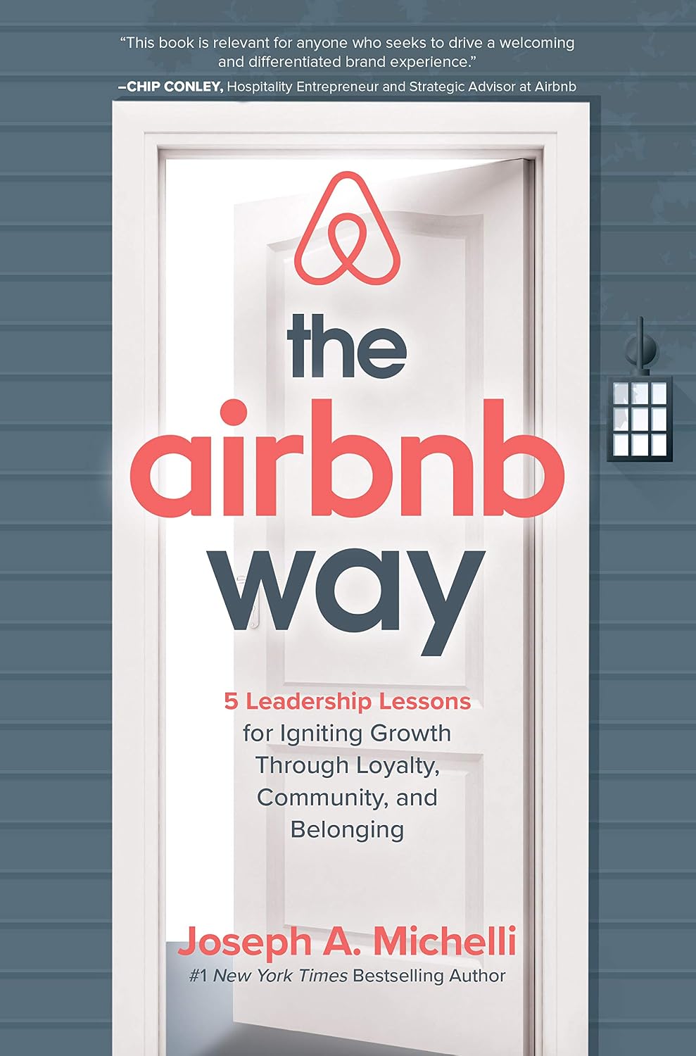 The Airbnb Way: 5 Leadership Lessons for Igniting Growth through Loyalty, Community, and Belonging (English Edition)