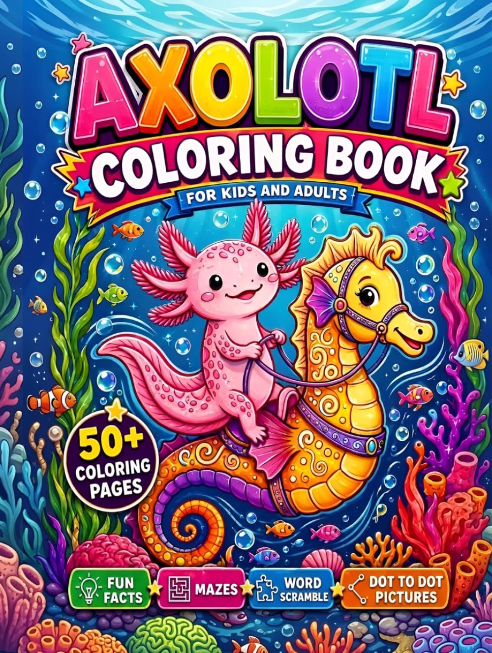 Axolotl Coloring Book for Kids, Teens & Adults: Bold and Easy: 50+ Cute & Fun Stress Relieving Axolotl Coloring Pages with Fun Facts, Mazes, Word... and Adults (Axolotl Coloring Book collection) baixar livro de graça