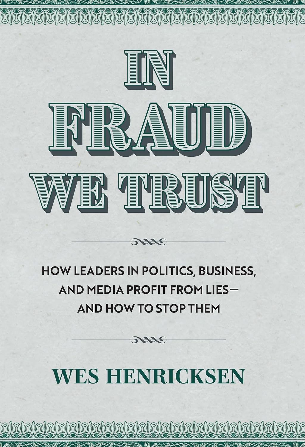In Fraud We Trust: How Leaders in Politics, Business, and Media Profit from Lies—and How to Stop Them (English Edition) baixar livro de graça