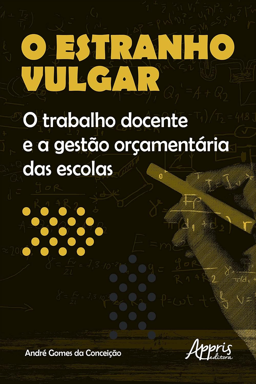 capítulo por capítulo baixar O Estranho Vulgar: o Trabalho Docente e a Gestão Orçamentária das Escolas