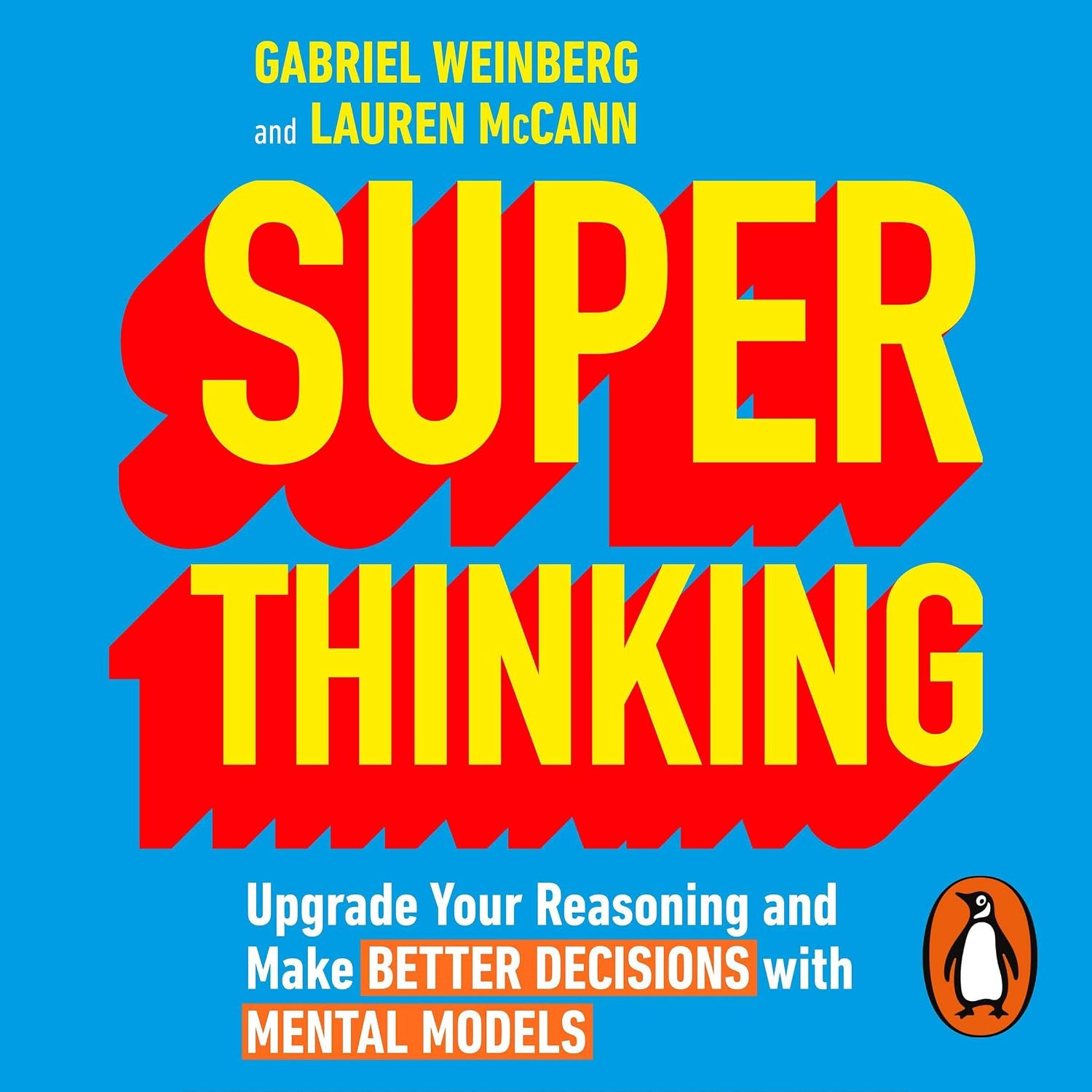 Super Thinking: Upgrade Your Reasoning and Make Better Decisions with Mental Models baixar livro de graça