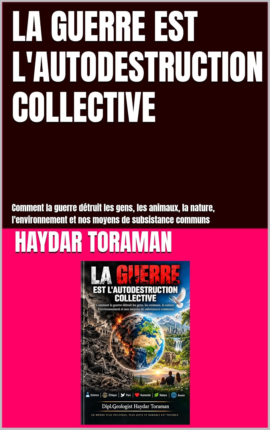 ler totalmente LA GUERRE EST L'AUTODESTRUCTION COLLECTIVE: Comment la guerre détruit les gens, les animaux, la nature, l'environnement et nos moyens de subsistance communs (French Edition)