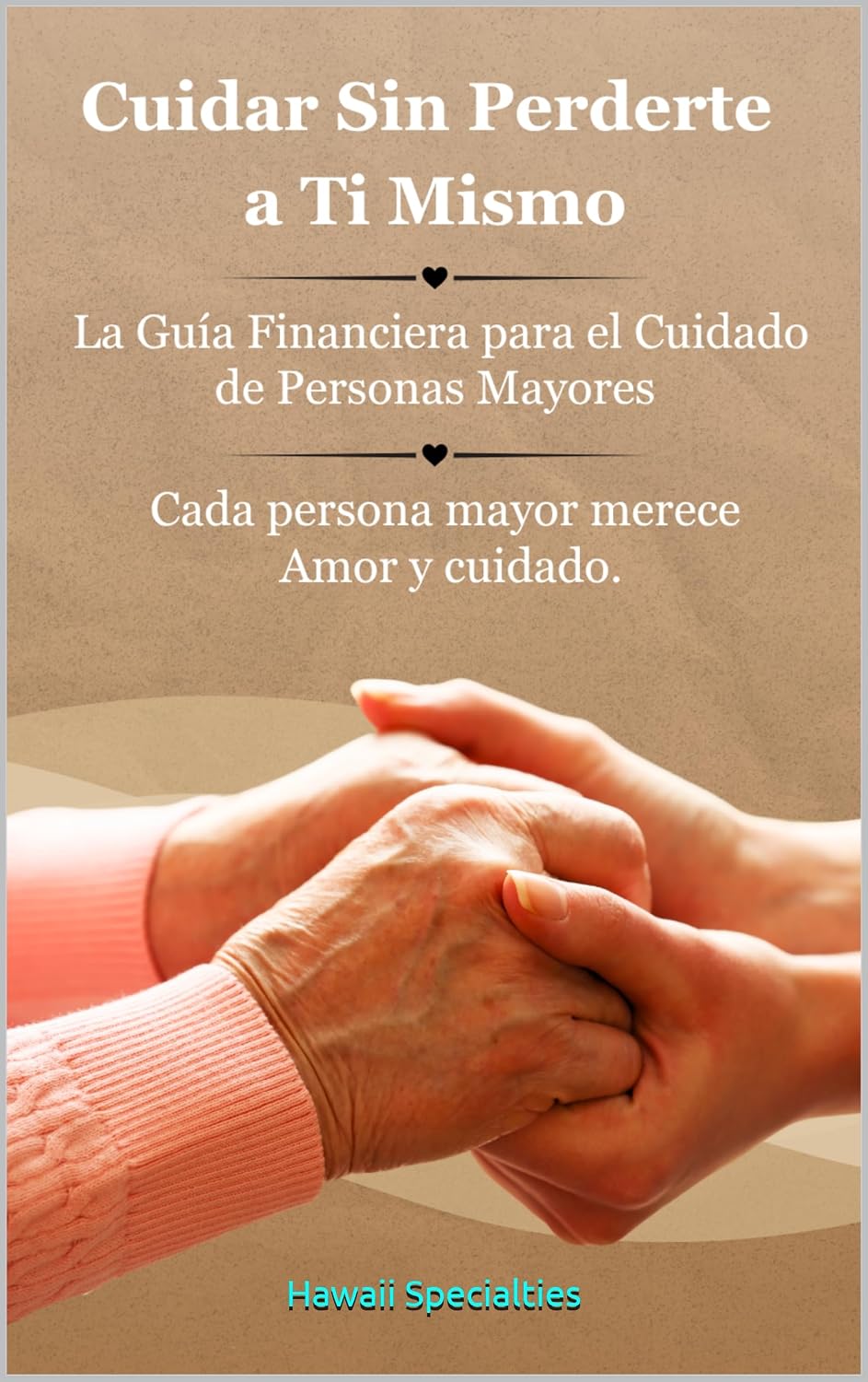 Cuidar Sin Perderte a Ti Mismo: The Elder Care Financial Guide (Spanish Edition) baixar livro de graça
