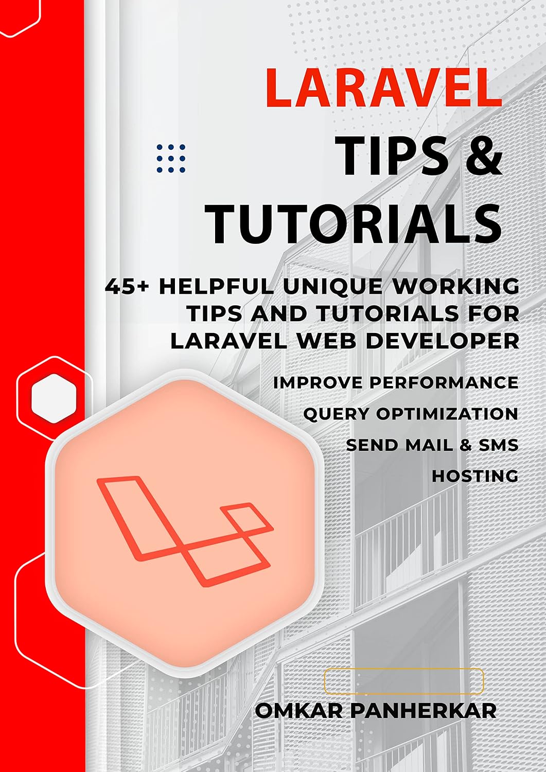 Laravel Tips & Tutorials: 45+ Helpful Unique Working Tips and Tutorials for Laravel Web Developer (Become Full Stack Developer Book 4) (English Edition) baixar livro de graça