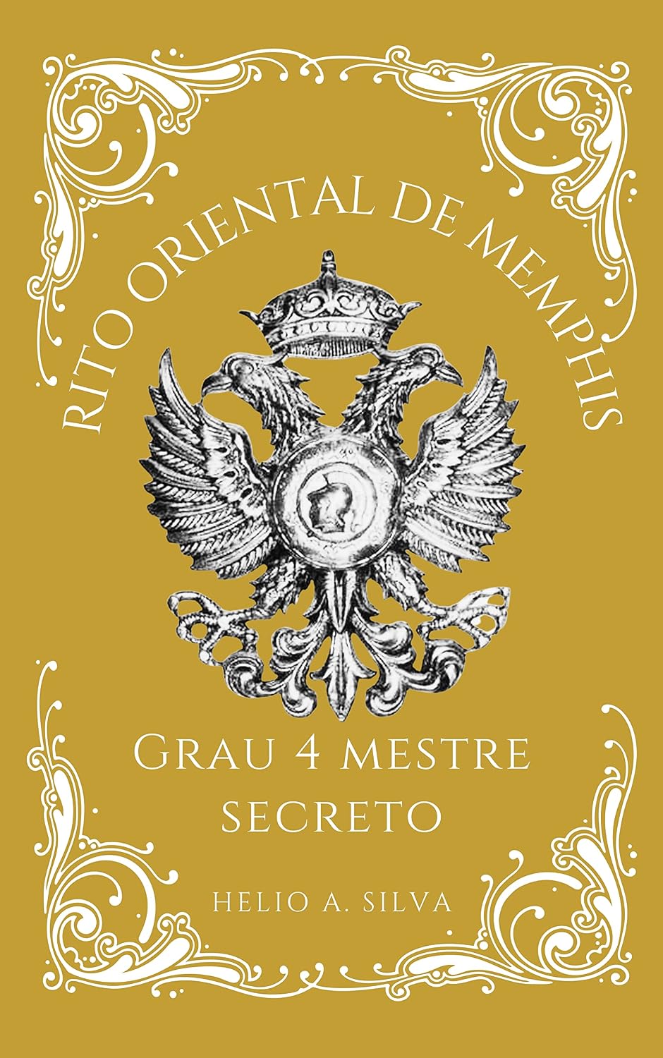 GRAU 4º MESTRE SECRETO: MAÇONARIA (Rito Oriental de Memphis) baixar livro de graça