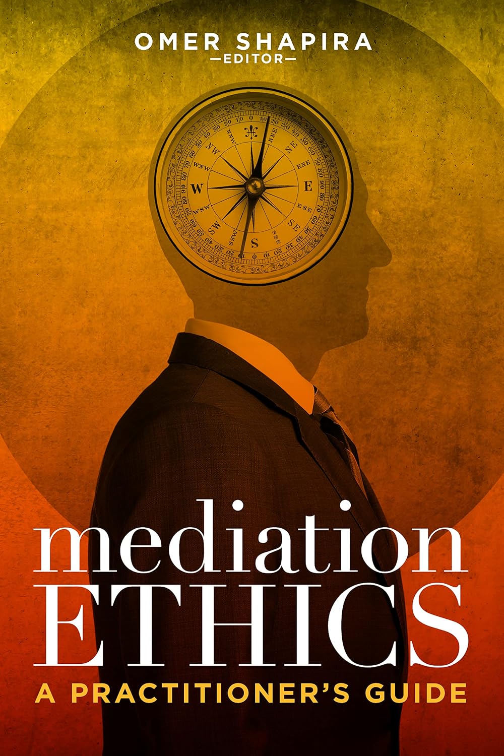 Mediation Ethics: A Practitioner's Guide (English Edition)