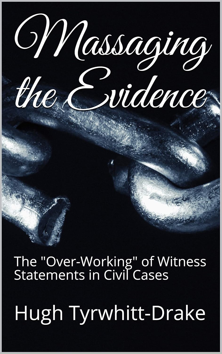 ler totalmente Massaging the Evidence: The "Over-Working" of Witness Statements in Civil Cases (English Edition)