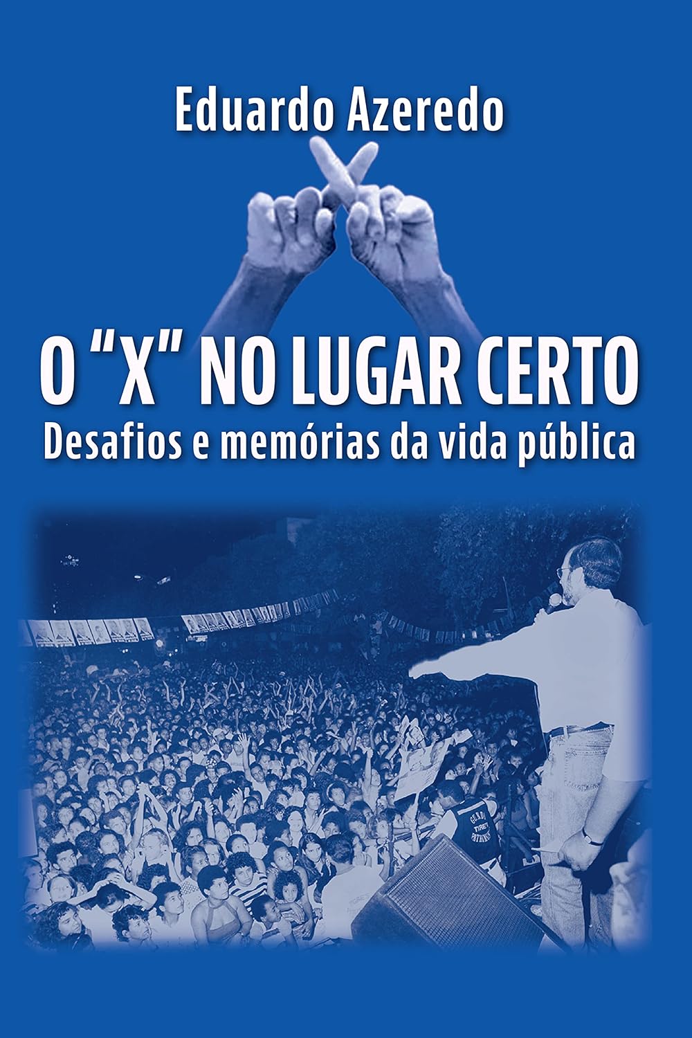 O "x" no lugar certo: Desafios e memórias da vida pública