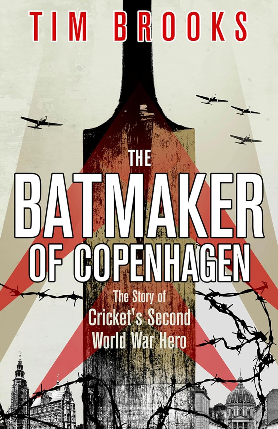 The Batmaker of Copenhagen: The Story of Cricket's Second World War Hero (English Edition)